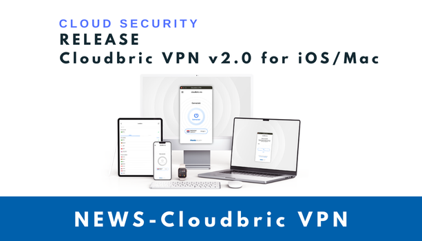 VPN, Cloudbric VPN, cloudbric, penta Security, v2.0 for ios, Mac