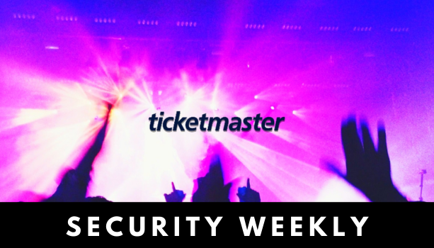 Security weekly, security news, Ticketmaster, Christie, Sav-RX, BBC