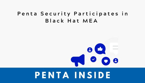 [Penta Inside] Penta Security Participates in Black Hat MEA